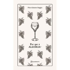 POR QUE A ALEGRIA? - QUADRANTE