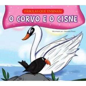 O CORVO E O CISNE - PAE EDITORA E DISTRIBUIDORA DE LIVROS LTDA