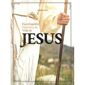 ENCICLOPÉDIA HISTÓRICA DA VIDA DE JESUS