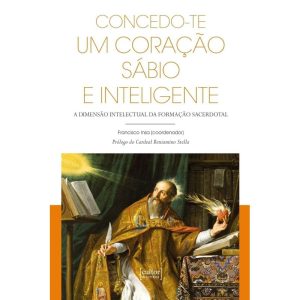 Concedo-te um coração sábio e inteligente