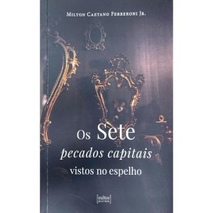 Os sete pecados capitais vistos no espelho