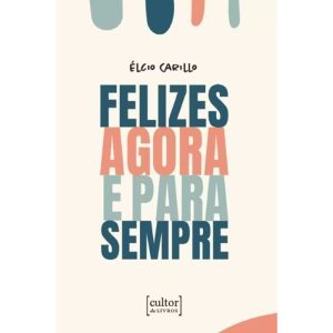 Felizes agora e para sempre