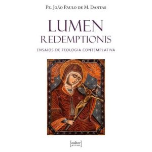 Lumen redemptionis - Ensaio de teologia contemplativa