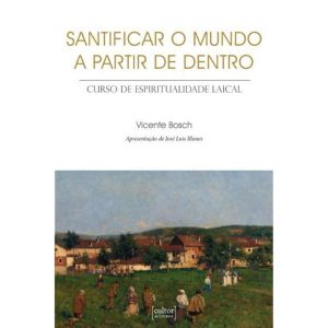 Santificar o mundo a partir de dentro - Curso de espiritualidade laical