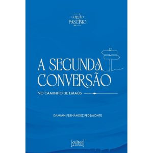 A segunda conversão: no caminho de Emaús