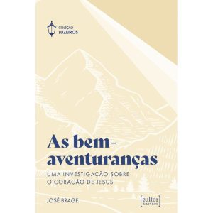 Aa bem-aventuranças: Uma investigação sobre o coração de Jesus