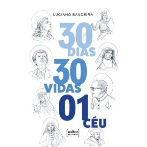 30 dias, 30 vidas, 1 céu