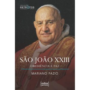 São João XXIII: Obediência e Paz