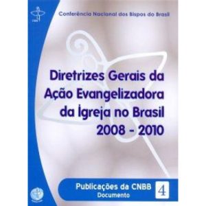 DIRETRIZES GERAIS DA ACAO EVANGELIZADORA DA IGREJA...