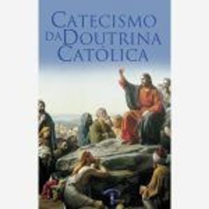 CATECISMO DA DOUTRINA CATOLICA - 1ª