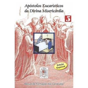 APOSTOLOS EUCARISTICOS DA DIVINA MISERICORDIA - VOL. 5 - MANUAL DE FORMACAO - 1ª