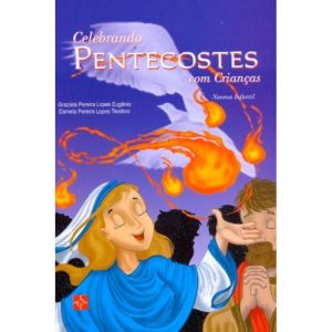 CELEBRANDO PENTECOSTES - COM CRIANCAS