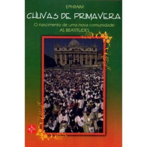 CHUVAS DE PRIMAVERA - O NASCIMENTO DE UMA COMUNIDADE AS BEATITUDES