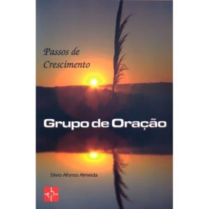 PASSOS DE CRESCIMENTO GRUPO DE ORACAO