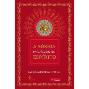 A SÓBRIA EMBRIAGUEZ DO ESPÍRITO