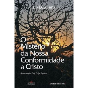 MISTÉRIO DA NOSSA CONFORMIDADE A CRISTO