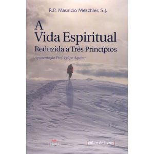 VIDA ESPIRITUAL REDUZIDA A TRES PRINCIPIOS, A