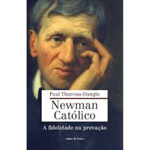 NEWMAN CATOLICO - A FIDELIDADE NA PROVACAO - 1ª