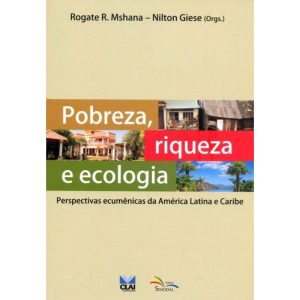 POBREZA RIQUEZA E ECOLOGIA