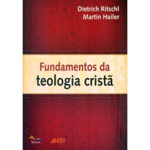 FUNDAMENTOS DA TEOLOGIA CRISTÃ