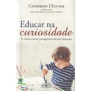 Educar na curiosidade: A criança como protagonista - FONS SAPIENTIAE