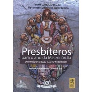 Presbíteros para o ano da misericóridia: Do concílio vaticano II ao Papa Francisco