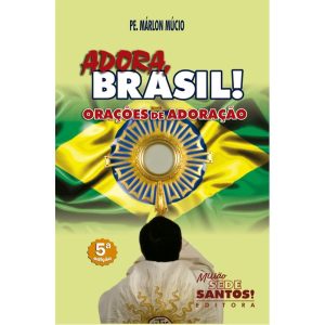 ADORA BRASIL - ORAÇÕES DE ADORAÇÃO