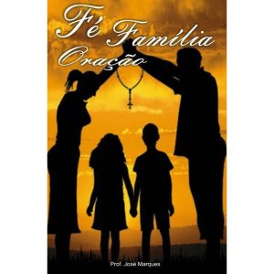 FÉ FAMÍLIA ORAÇÃO