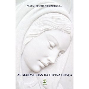 AS MARAVILHAS DA DIVINA GRAÇA