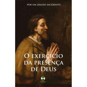 O EXERCÍCIO DA PRESENÇA DE DEUS
