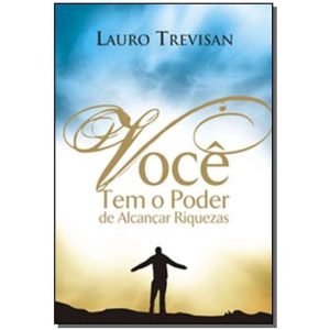 VOCE TEM O PODER DE ALCANCAR RIQUEZAS - 32 - MENTE EDITORA
