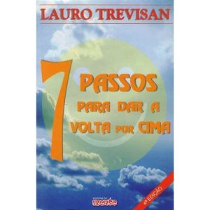 7 PASSOS PARA DAR A VOLTA POR CIMA - MENTE EDITORA