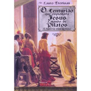 CENTURIAO QUE ESPIONAVA JESUS - 2ª - MENTE EDITORA