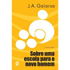 SOBRE UMA ESCOLA PARA O NOVO HOMEM - EDITORA ÁGORA