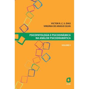 PSICOPATOLOGIA E PSICODINÂMICA NA ANÁLISE PSICODRA - EDITORA ÁGORA