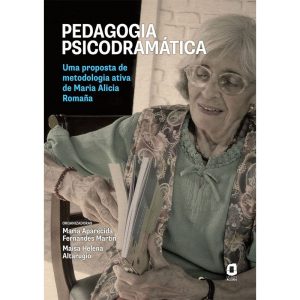 PEDAGOGIA PSICODRAMÁTICA: UMA PROPOSTA DE METODOLO - EDITORA ÁGORA