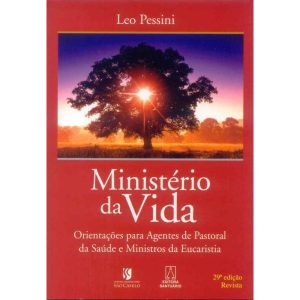 MINISTERIO DA VIDA - ORIENTACOES PARA AGENTES DE . - EDITORA SANTUÁRIO