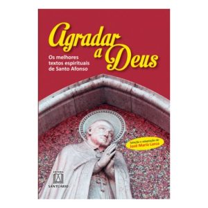 AGRADAR A DEUS - OS MELHORES TEXTOS ESPIRITUAIS DE - EDITORA SANTUÁRIO