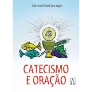 CATECISMO E ORACAO - EDITORA SANTUÁRIO