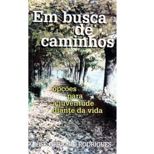 EM BUSCA DE CAMINHOS - OPCOES PARA A JUVENTUDE DIANTE..