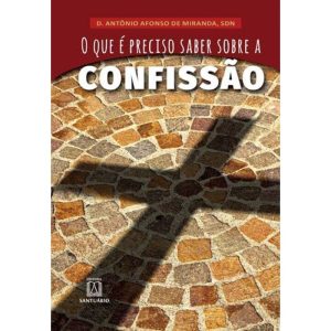 CONFISSAO O QUE E PRECISO SABER SOBRE, A - 1ª - EDITORA SANTUÁRIO
