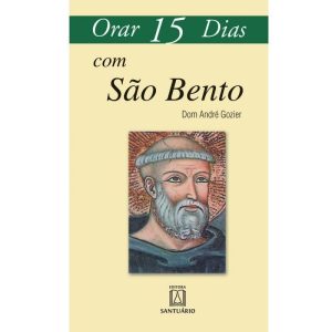 ORAR 15 DIAS COM SAO BENTO - EDITORA SANTUÁRIO
