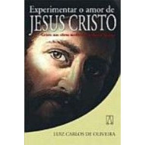 EXPERIMENTAR O AMOR DE JESUS CRISTO - CRISTO NAS O - EDITORA SANTUÁRIO