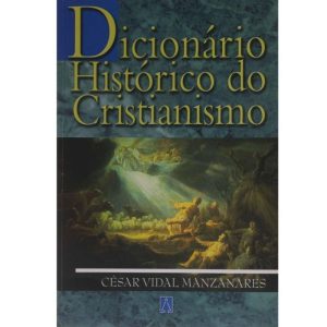 DICIONARIO HISTORICO DO CRISTIANISMO - EDITORA SANTUÁRIO