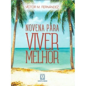 NOVENA PARA VIVER MELHOR - EDITORA SANTUÁRIO