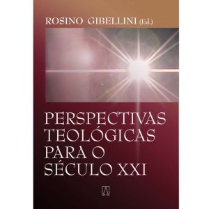 PERSPECTIVAS TEOLOGICAS PARA O SECULO XXI - EDITORA SANTUÁRIO