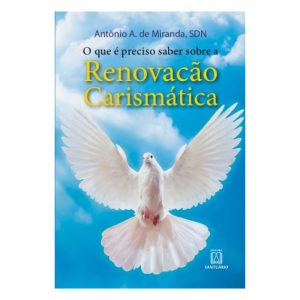 QUE E PRECISO SABER SOBRE A RENOVACAO CARISMATICA - EDITORA SANTUÁRIO