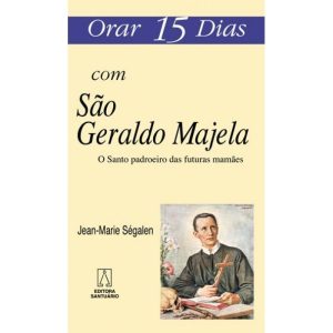 ORAR QUINZE DIAS COM SAO GERALDO MAJELA - EDITORA SANTUÁRIO