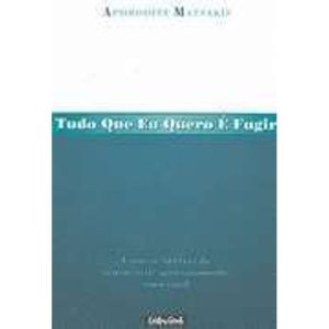 TUDO QUE EU QUERO E FUGIR - 1 - EDITORA GENTE
