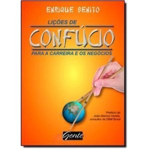 LICOES DE CONFUCIO PARA A CARREIRA E OS NEGOCIOS - 1